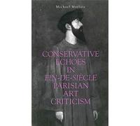 Conservative Echoes in Fin-de-Siècle Parisian Art Criticism
