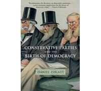 Conservative Parties and the Birth of Democracy