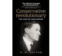 Conservative Revolutionary : The Lives of Lewis Namier