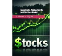 Conservative Trading: How To Beat The Stock Market