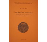 Conservator Urbis Suae: Studies in the Politics & Progaganda of the Emperor Maxentius (Acta Instituti Romani Regni Sueciae, Series in 4 Degrees ; Vik, XX)