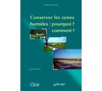 Conserver les zones humides: pourquoi ? Comment ?
