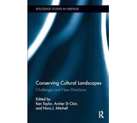Conserving Cultural Landscapes – Challenges and New Directions – Routledge Studies in Heritage