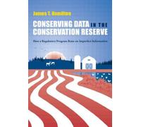 Conserving Data in the Conservation Reserve : How A Regulatory Program Runs on Imperfect Information