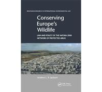 Conserving Europe's Wildlife: Law and Policy of the Natura 2000 Network of Protected Areas (Routledge Research in International Environmental Law)