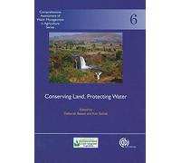 Conserving Land, Protecting Water (Comprehensive Assessment of Water Management in Agriculture): 6