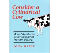 Consider a Cylindrical Cow: More Adventures in Environmental Problem Solving: 0