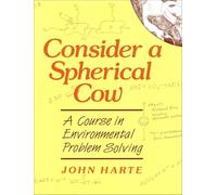 Consider A Spherical Cow: A Course in Environmental Problem Solving