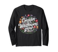 Consider How The Wildflowers Grow Faith Design Long Sleeve T-Shirt
