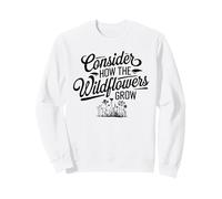 Consider How the Wildflowers Grow Faith Design Sweatshirt
