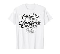 Consider How The Wildflowers Grow Faith Design T-Shirt