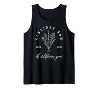 Consider How The Wildflowers Grow Luke 12:27 Christian Faith Tank Top