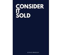 Consider it Sold!: Sell Your Home the First Time Every Time