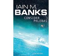 Consider Phlebas: A Culture Novel (The Culture)