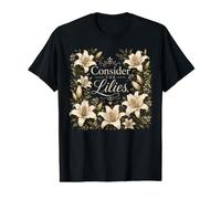 Consider The Lilies Biblical Scripture Floral Bible Study Value Graphic T-Shirt