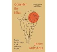 Consider the Lilies by Jonny Ardavanis, Sinclair B. Ferguson - 9780310368243