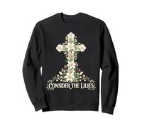 Consider The Lilies Christian Floral Cross Luke 12 Sweatshirt
