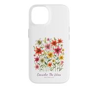 Consider The Lilies Matthew 6:28 Case for iPhone 14