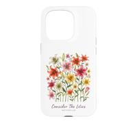 Consider The Lilies Matthew 6:28 Case for iPhone 15 Pro