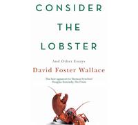 Consider The Lobster : Essays and Arguments