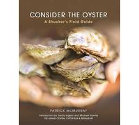 Consider the Oyster: A Shucker's Field Guide