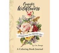 Consider the Wildflowers a Bouquet from Your Heavenly Father