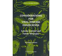 Considerations for Viral Disease Eradication : Lessons Learned and Future Strategies: Workshop Summary