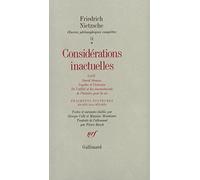 Considérations inactuelles I et II / Fragments posthumes (Eté 1872 - Hiver 1873-1874): Tome 2, Fragments posthumes (été 1872-hiver 1873-1874) ... des inconvénients de l'histoire pour la vie