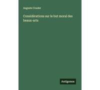 Considérations sur le but moral des beaux-arts