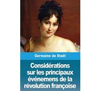 Considérations sur les principaux événemens de la révolution françoise