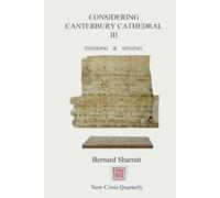 CONSIDERING CANTERBURY CATHEDRAL III : THINKING & SINGING