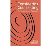 Considering Counselling: The Person-centred Approach
