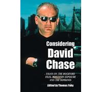Considering David Chase: Essays on the "Rockford Files", "Northern Exposure" and "The Sopranos"
