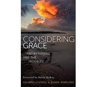Considering Grace: Presbyterians and the Troubles