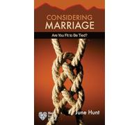 Considering Marriage [June Hunt Hope for the Heart] Are You Fit to Be Tied