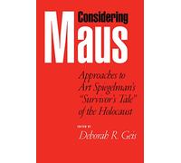 Considering "Maus": Approaches to Art Spiegelman's Survivor's Tale of the Holocaust