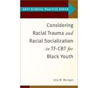 Considering Racial Trauma and Racial Socialization in TF-CBT for Black Youth