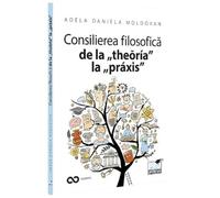 Consilierea Filosofica De La Theoria La Praxis