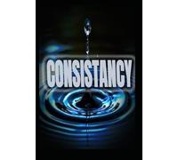 Consistancy: Small consistent actions create powerful results
