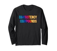 Consistency Compounds | A Bright Reminder for Hard Workers Long Sleeve T-Shirt