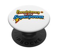 Consistency Is My Superpower Motivation Quote Shirt PopSockets Adhesive PopGrip