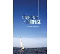 Consistency of Purpose: The Achiever's Open Secrets