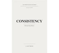 Consistency: Pursue Excellence (The Formation Execution Series)