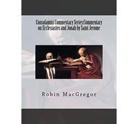 Consolamini Commentary Series:Commentary on Ecclesiastes and Jonah by Saint Jerome