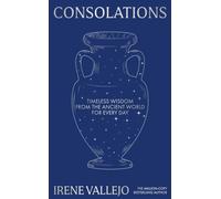 Consolations : Timeless Wisdom from the Ancient World for Every Day