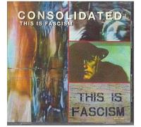Consolidated - This is fascism [VINYL]