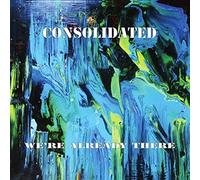 Consolidated - We☐Re Already There [VINYL]