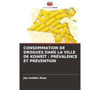 CONSOMMATION DE DROGUES DANS LA VILLE DE KOWEÏT : PRÉVALENCE ET PRÉVENTION