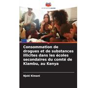 Consommation de drogues et de substances illicites dans les écoles secondaires du comté de Kiambu, au Kenya