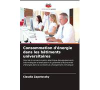 Consommation d'énergie dans les bâtiments universitaires: Suivi de la consommation électrique des équipements informatiques et évaluation du potentiel ... dans le contexte du changement climatique